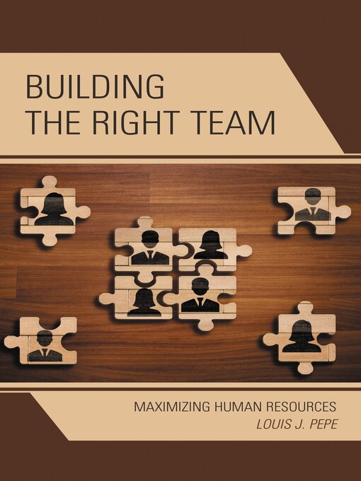Title details for Building the Right Team by Louis J. Pepe - Available